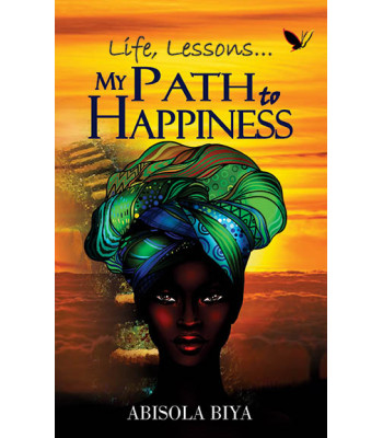 My Path to Happiness by Abisola Biya 