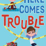Here Comes Trouble by Hattemer, Kate- Hardback