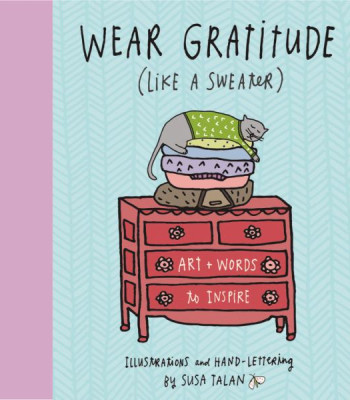 Wear Gratitude (Like A Sweater) by Talan, Susa-Harback