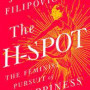 The H-Spot: The Feminist Pursuit of Happiness by Filipovic, Jill-Hardback