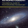 Astrophotography: The Essential Guide to Photographing the Night Sky by Thompson, Mark-Paperback