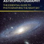 Astrophotography: The Essential Guide to Photographing the Night Sky by Thompson, Mark-Paperback