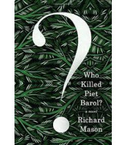 Who Killed Piet Barol? by Mason, Richard