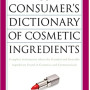 A Consumer's Dictionary of Cosmetic Ingredients, 7th Edition: Complete Information About the Harmful and Desirable Ingredients Found in Cosmetics and Cosmeceuticals by Ruth Winter - Paperback