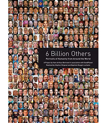 6 Billion Others: Portraits of Humanity from Around the World by Yann Arthus-Bertrand - Paperback