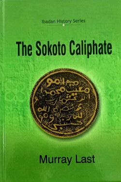 The Sokoto Caliphate by Murray Last - Hardback