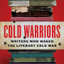 Cold Warriors: Writers Who Waged the Literary Cold War by Duncan White - Hardback