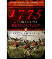 1775: A Good Year for Revolution by Kevin Phillips - Paperback