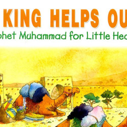 A King Helps Out (Prophet Muhammad for Little Hearts) by Saniyasnain Khan - Paperback