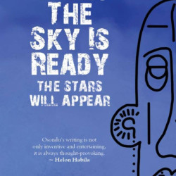 When the Sky is Ready The Stars Will Appear by E. C. Osondu- Paperback