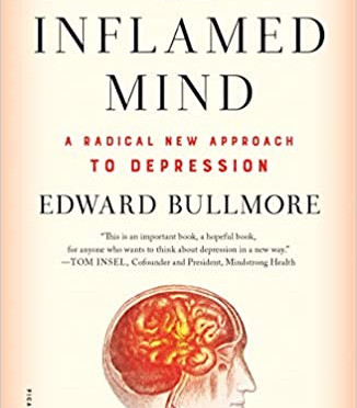 The Inflamed Mind: A Radical New Approach to Depression by Edward Bullmore- Hardback