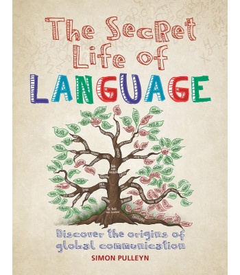 The Secret Life of Language: Discover the Origins of Global Communication
