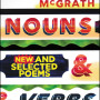 Nouns & Verbs: New and Selected Poems by Campbell McGrath - Hardback
