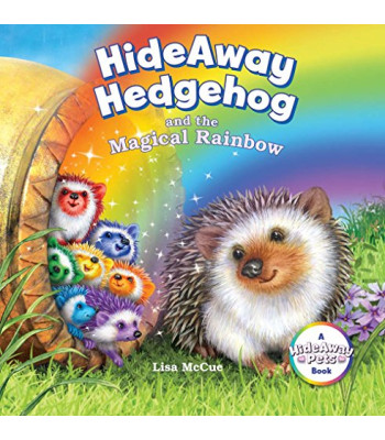 HideAway Hedgehog and the Magical Rainbow (HideAway Pets Books) by Lisa McCue- Hardback