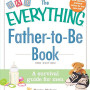 Father-to-Be Book: A Survival Guide for Men (The Everything, 3rd Edition) by Nelson, Kevin
