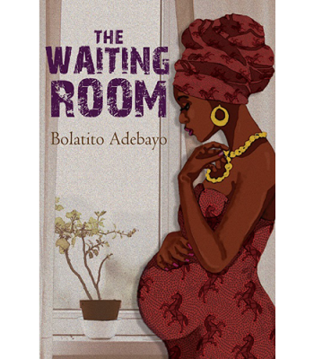 The Waiting Room by Bolatito Adebayo - Paperback