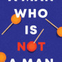 A Man Who Is Not A Man By Thando Mgqolozana