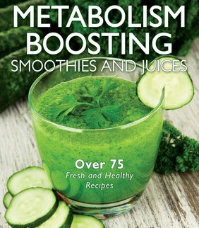 Metabolism Boosting Smoothies and Juices by Haupert, Tina- Hardcover and Spiral binding
