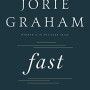 Fast: Poems (Winner of Pulitzer Prize) by Graham, Jorie- Hardcover