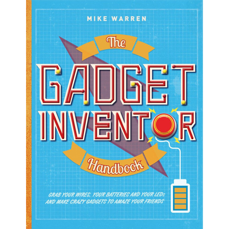 The Gadget Inventor Handbook by Warren, Mike