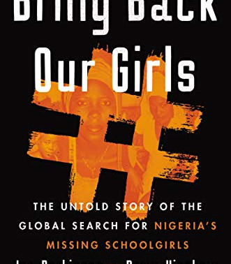 Bring Back Our Girls: The Untold Story of the Global Search for Nigeria's Missing Schoolgirls by Hinshaw, Drew-Hardcover