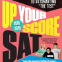 Up Your Score: SAT, 2018-2019 Edition: The Underground Guide to Outsmarting by Berger, Larry
