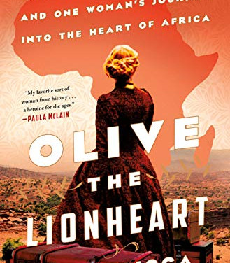 Olive the Lionheart: Lost Love, Imperial Spies, and One Woman's Journey into the Heart of Africa by Ricca, Brad-Hardcover