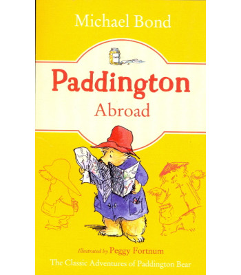Paddington Abroad (Paddington, Bk. 4) by Bond, Michael