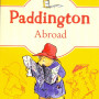 Paddington Abroad (Paddington, Bk. 4) by Bond, Michael
