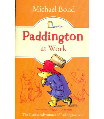 Paddington at Work (Paddington, Bk. 7) by Bond, Michael