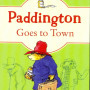 Paddington Goes to Town (Paddington, Bk. 8) by Bond, Michael
