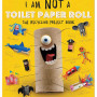 I Am Not a Toilet Paper Roll: The Recycling Project Book