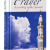 Prayer According To The Sunnah by Prof. Muhammad Zulfiqar - Hardback