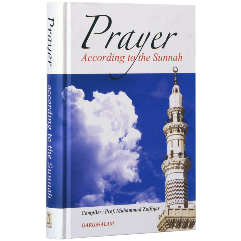 Prayer According To The Sunnah by Prof. Muhammad Zulfiqar - Hardback
