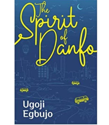 The Spirit Of Danfo by Ugoji Egbujo - Paperback