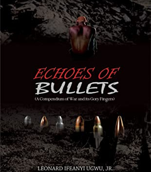 Echoes of Bullets by Leonard Ugwu - Paperback