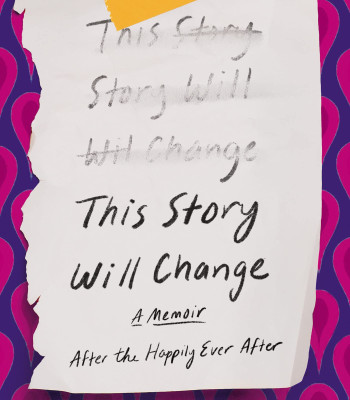This Story Will Change: After the Happily Ever After by Elizabeth Crane - Hardcover – August 9, 2022