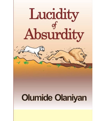 Lucidity of Absurdity Olumide Olaniyan - Paperback 