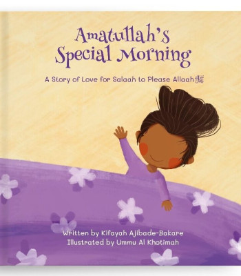 Amatullah’s Special Morning by Kifaya Ajibade-Bakare - Paperback