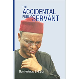 The Accidental Public Servant by Nasir Ahmad el-Rufai - Paperback