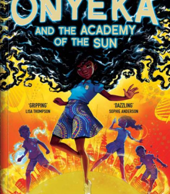 Onyeka And The Academy Of The Sun by Tọlá Okogwu - Paperback - December 5, 2022