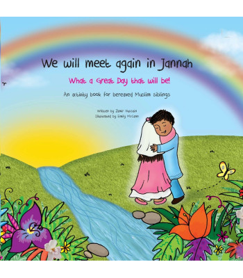 We Will Meet Again in Jannah: What a Great Day That Will Be! by Zamir Hussain