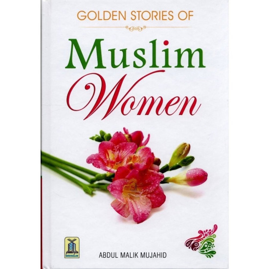 Golden Stories of Muslim women by Abdul Malik Mujahid - Hardback