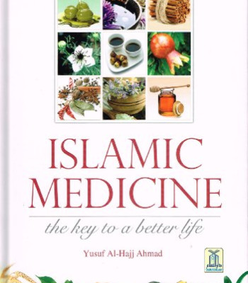 Islamic Medicine The Key To A Better Life by Yusuf Al Hajj Ahmad - Hardback