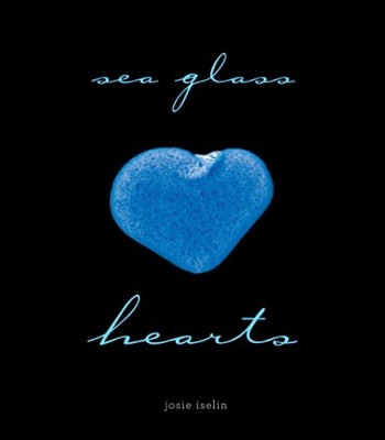 Sea Glass Hearts by Iselin, Josie-Hardcover