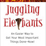 Juggling Elephants: An Easier Way to Get Your Big, Most Important Things Done--Now! by Loflin, Jones-Hardcover