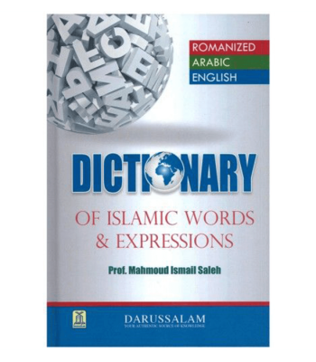 Dictionary of Islamic words & Expressions by Prof. Muhammad Ismail Saleh - Hardback