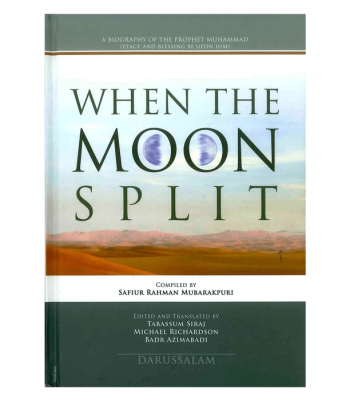 When the Moon Split by Safiur Rahman Al Mubarakpuri - Hardback