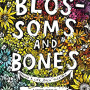 Blossoms and Bones: Drawing a Life Back Together by Krans, Kim-Hardcover
