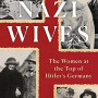 Nazi Wives: The Women at the Top of Hitler's Germany by Wyllie, James-Hardcover